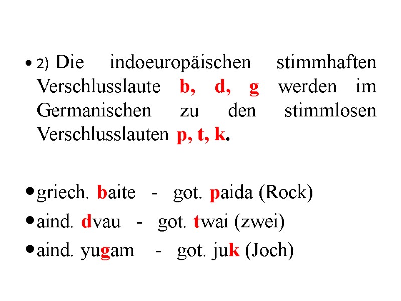 2) Die   indoeuropäischen   stimmhaften   Verschlusslaute  b, 